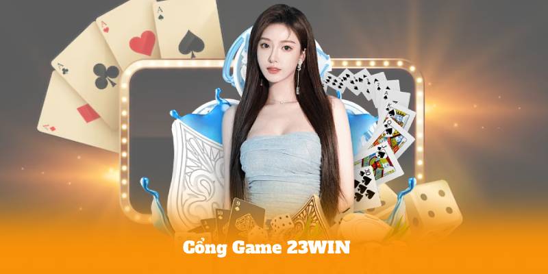 Cổng Game 23WIN – Nền Tảng Giải Trí Trực Tuyến Đáng Chú Ý